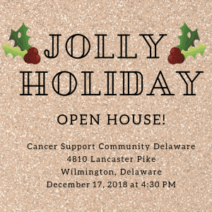 Holiday Open House @ Cancer Support Community Delaware